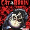 CAT IN THE BRAIN (1990) Deluxe 3 disc (2 Blu-ray + CD soundtrack) set –  Grindhouse Releasing